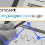 Mobile Page Speed New Industry Insights From Google